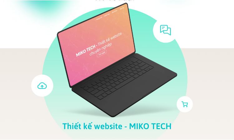 Miko Tech thiết kế web chuyên nghiệp